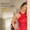 Beata Przybytek - Ja tu tylko śpiewam